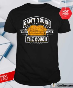 Top Can't Touch The Couch Nomads Club T-Shirt
