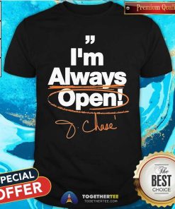 Top Collection I’m Always Open T-Shirt
