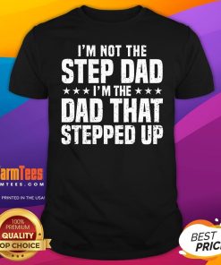 Top Cool Step Up Dad Father Worlds Best Stepdad Ever T-Shirt