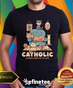 Top Cute Catholic Means Addicted To Cats T-Shirt