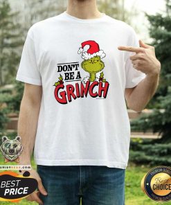 Top Dr Seuss Christmas Don't Be A Grinch T-Shirt