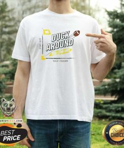 Top Duck Around And Find Out Oregon Ducks T-Shirt