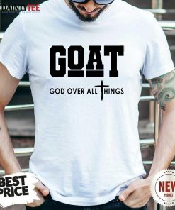 Top Goat God Over All Things T-Shirt