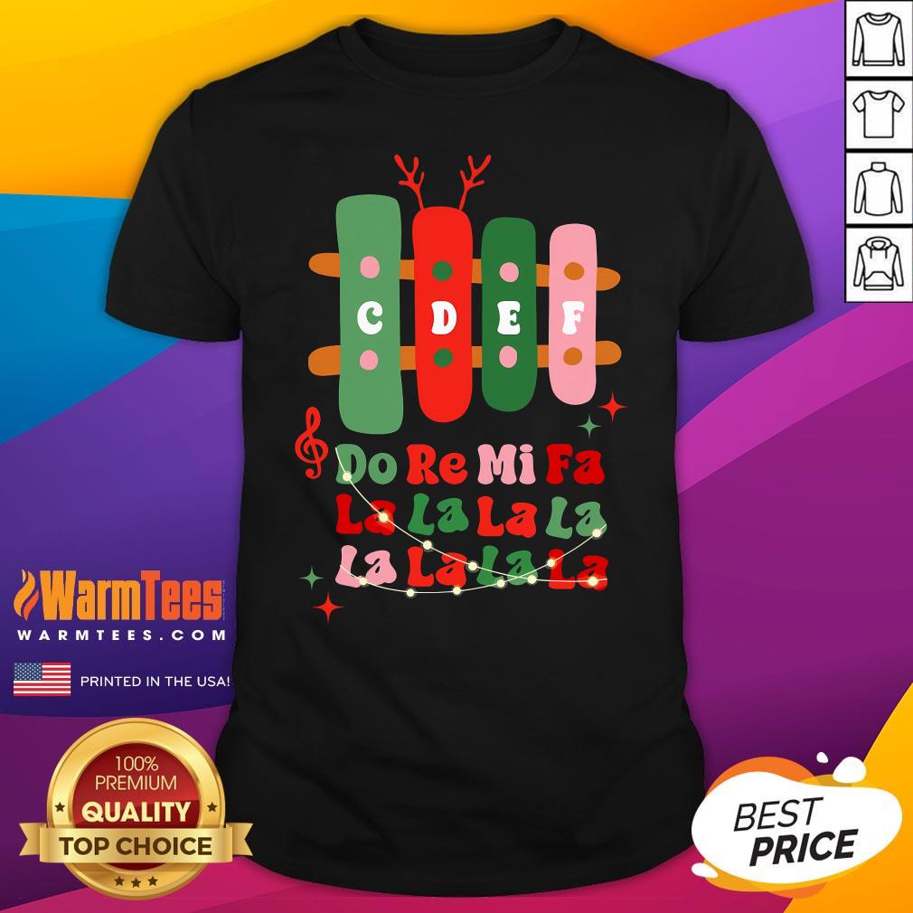 Shirt Top Groovy Cdef Do Re Mi Fa La La La La Music Teacher Christmas T-Shirt