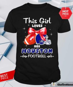 Top Happy This Girl Loves Her Houston Texans Football T-Shirt