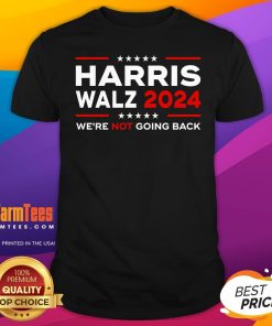 Top Harris Waltz 2024 Harris Tim Waltz 24 We Are Not Going Back T-Shirt