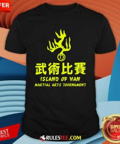 Top Island Of Han Martial T-Shirt