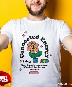 Top Mt Joy Connected Energy I Just Found A Lemon Tree T-Shirt