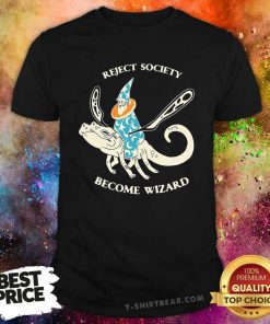 Top Reject Society Become Wizard T-Shirt