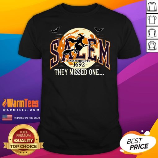 Top Salem 1692 Witch Trials They Missed One Halloween T-Shirt