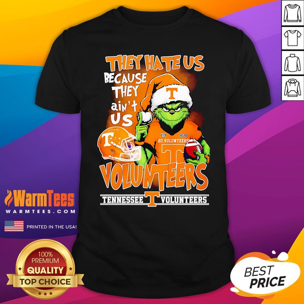 Shirt Top Tennessee Volunteers Grinch They Hate Us Because They Ain't Us T-Shirt