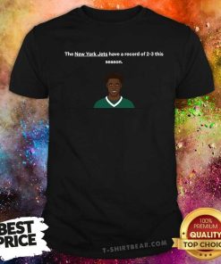 Top The NFL New York Jets Have A Record Of 2-3 This Season T-Shirt