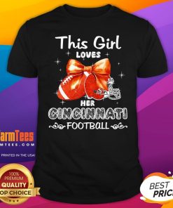 Top This Girl Loves Her Cincinnati Bengals Football T-Shirt