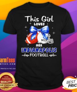 Top This Girl Loves Her Indianapolis Colts Football T-Shirt