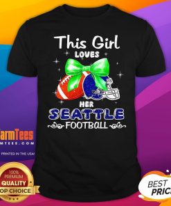 Top This Girl Loves Her Seattle Seahawks Football T-Shirt