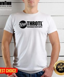 Top Throtl Performance Parts Supply T-Shirt