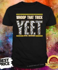 Top Whoop That Trick Yeet Jey USC T-Shirt