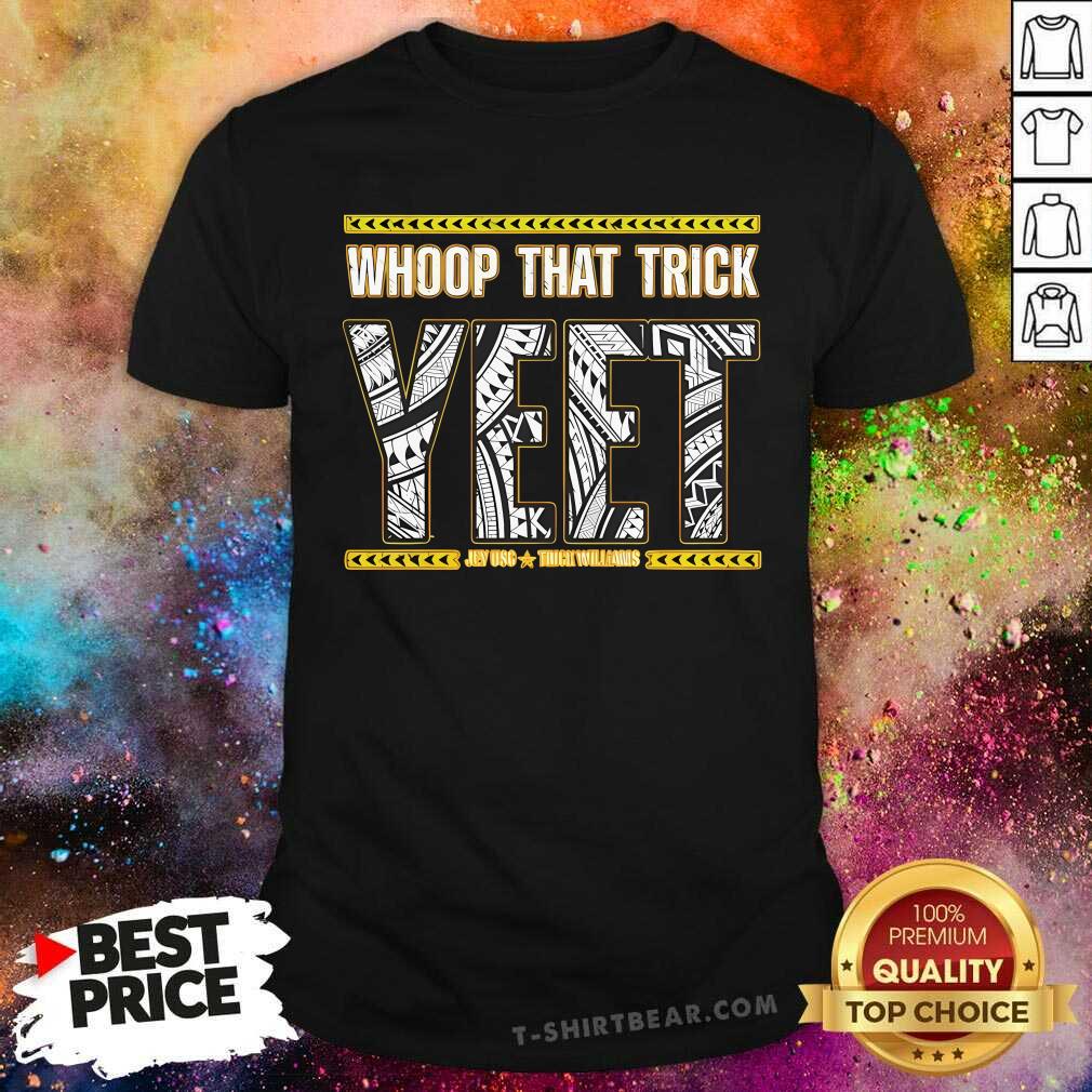 Shirt Top Whoop That Trick Yeet Jey USC T-Shirt