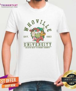 Top Whoville University Est 1957 Located Next To Mount Crumpit T-Shirt