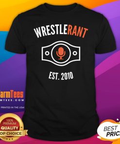 Top Wrestlerant Est 2010 T-Shirt