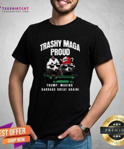 Hot Trashy Maga Proud 2024 Grunge Vintage Garbage For Trump Maga T-Shirt