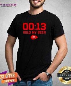 Awesome 13 Seconds Mahomes Chiefs Hold My Beer KC T-Shirt