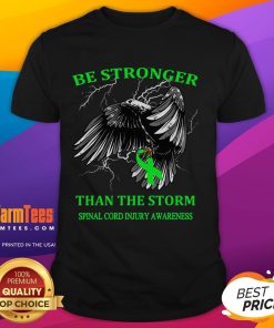 Awesome Be Stronger Than The Storm Spinal Cord Injury Awareness T-Shirt featuring a motivational design and vibrant colors.