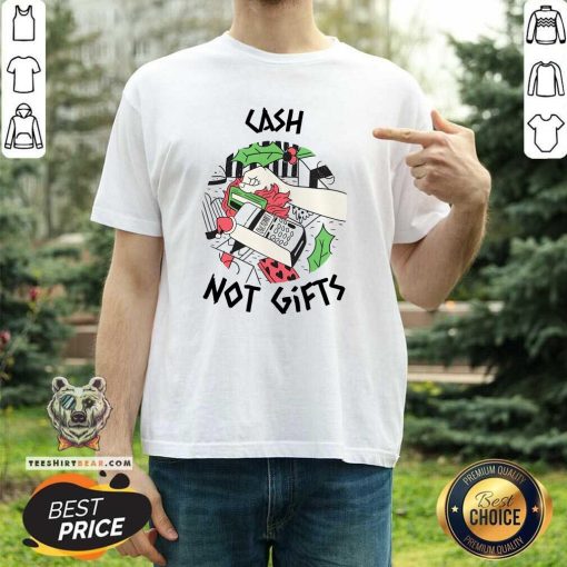 Awesome Cash Not Gifts T-Shirt
