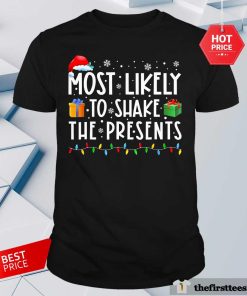 Awesome Christmas Most Likely To Shake The Presents T-Shirt