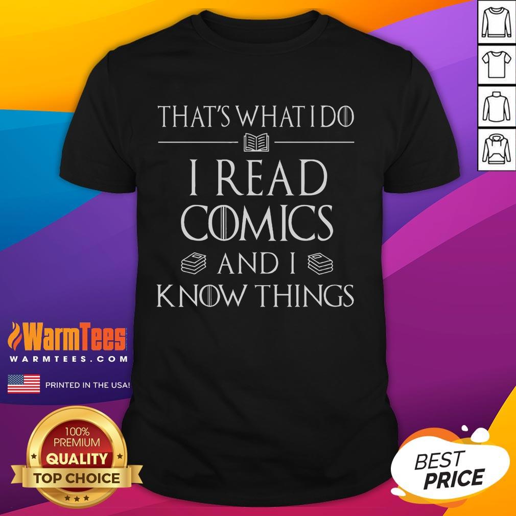 Awesome Comic Book Reader I Read Comics And I Know Things T Shirt Awesome Comic Book Reader T-Shirt featuring 'I Read Comics And I Know Things' slogan, perfect for comic lovers.