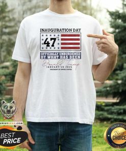 Awesome Donald Trump 47th President Inauguration Day Unburdened T-Shirt