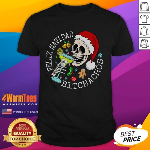 Awesome Feliz Navidad Bitchachos Funny Skull Spanish Merry Christmas T-Shirt featuring a festive skull design.