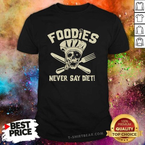 Awesome Pirate Foodies Never Say Diet T-Shirt