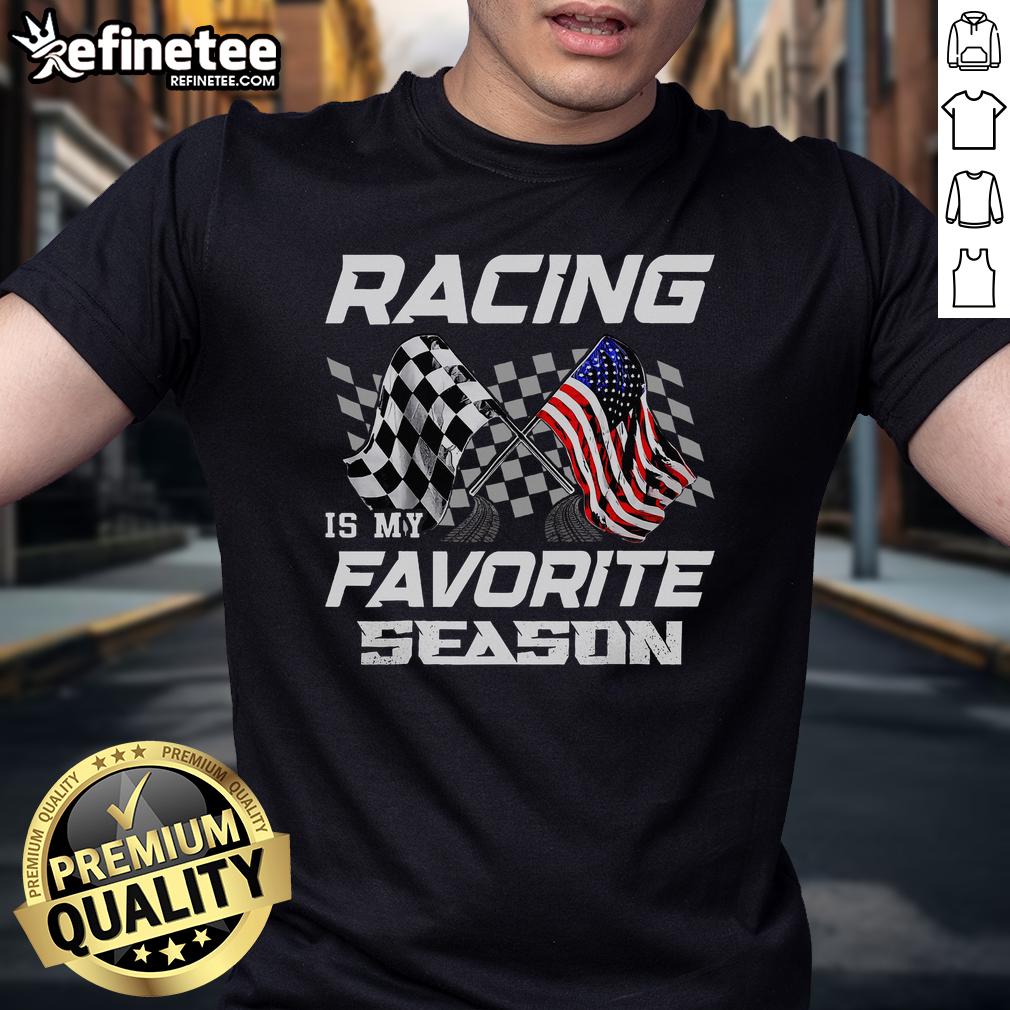 Awesome Racing Is My Favorite Season T Shirt Alt Text: Awesome Racing Is My Favorite Season T-Shirt featuring a vibrant design for racing enthusiasts.