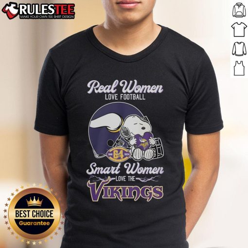 Awesome Real Women Love Football Smart Women Love The Vikings T-Shirt design featuring bold text and team colors.
