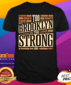 Awesome Too Brooklyn Too Strong 1998 T-Shirt
