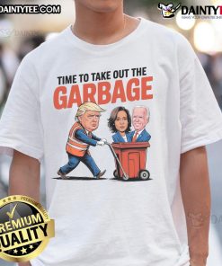 Awesome Trump Time To Take Out The Garbage T-Shirt featuring a bold design with Trump and humorous text, perfect for political fans.