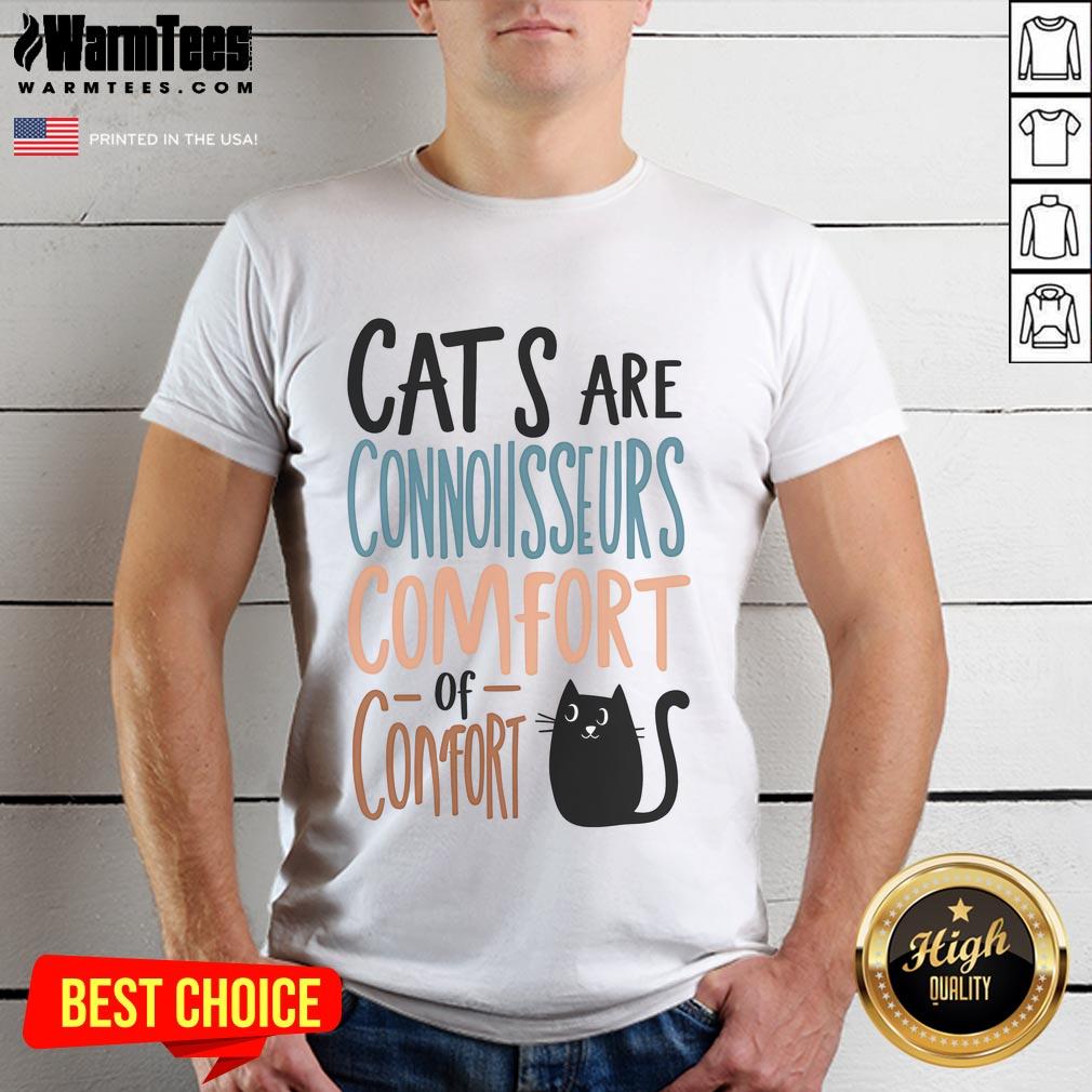 Cute Cat Are Connoisseurs Comfort Or Confort T Shirt Cute cat wearing a 'Connoisseurs Comfort' T-shirt, showcasing playful feline fashion and cozy style for cat lovers.