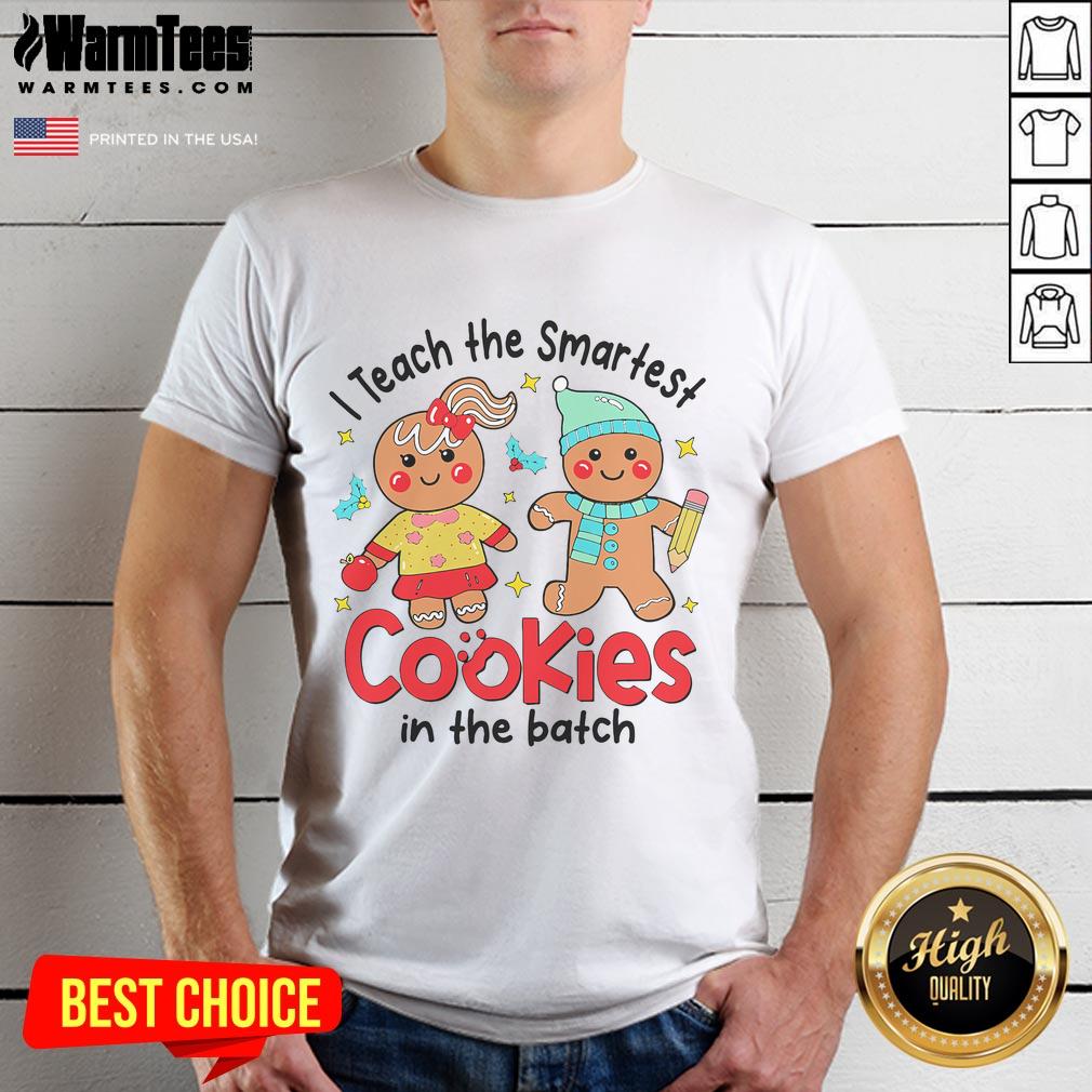 Cute I Teach The Smartest Cookies In The Batch Christmas Teacher T Shirt Christmas teacher T-shirt featuring 'I Teach The Smartest Cookies In The Batch' design, perfect for festive classroom spirit.