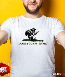 Cute Peanut The Squirrel Don't Fck With Me 2024 T-Shirt