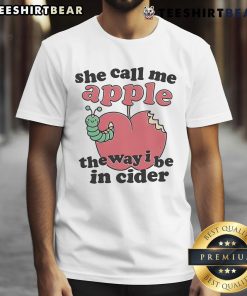 Cute 'She Call Me Apple The Way I Be In Cider' T-shirt design featuring a fun apple graphic and playful typography.