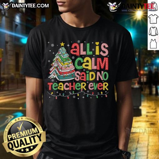 Funny All Is Calm Said No Teacher Ever book Christmas tree T-shirt design featuring a playful holiday theme.