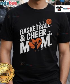 Funny Basketball and Cheer Mom T-Shirt featuring playful graphics for proud basketball and cheer mothers.