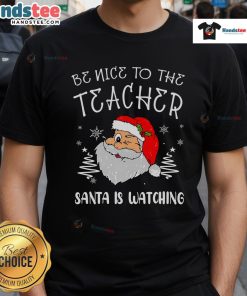 Funny 'Be Nice To The Teacher, Santa Is Watching' Christmas T-Shirt for festive school spirit and holiday cheer.