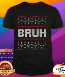 Funny Bruh Christmas Ugly Christmas T-Shirt featuring a humorous design perfect for festive holiday parties.