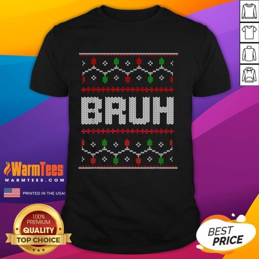 Funny Bruh Christmas Ugly Christmas T-Shirt featuring a humorous design perfect for festive holiday parties.