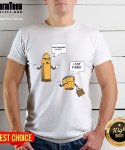 Funny Bullet I Got Fired Gun Lover T-Shirt featuring a humorous graphic design for firearm enthusiasts.