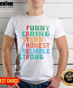 Funny Caring Stern Honest Reliable Strong Father T-Shirt design featuring playful text and bold graphics for dads.