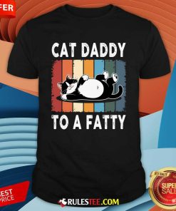 Funny Cat Daddy To A Fatty Chubby Cat T-Shirt