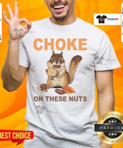 Funny Choke On These Nuts Sarcastic Humor Chipmunk T-Shirt with a playful chipmunk graphic and witty text.